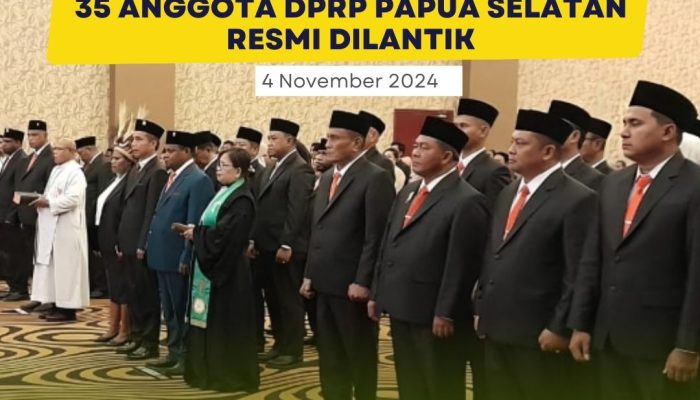 Nama-Nama 35 Anggota DPRP Papua Selatan, Resmi Dilantik Hari Ini