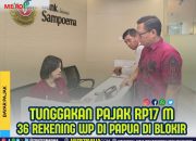DJP Papua Blokir 36 Rekening WP Penunggak Pajak Senilai Rp17 M